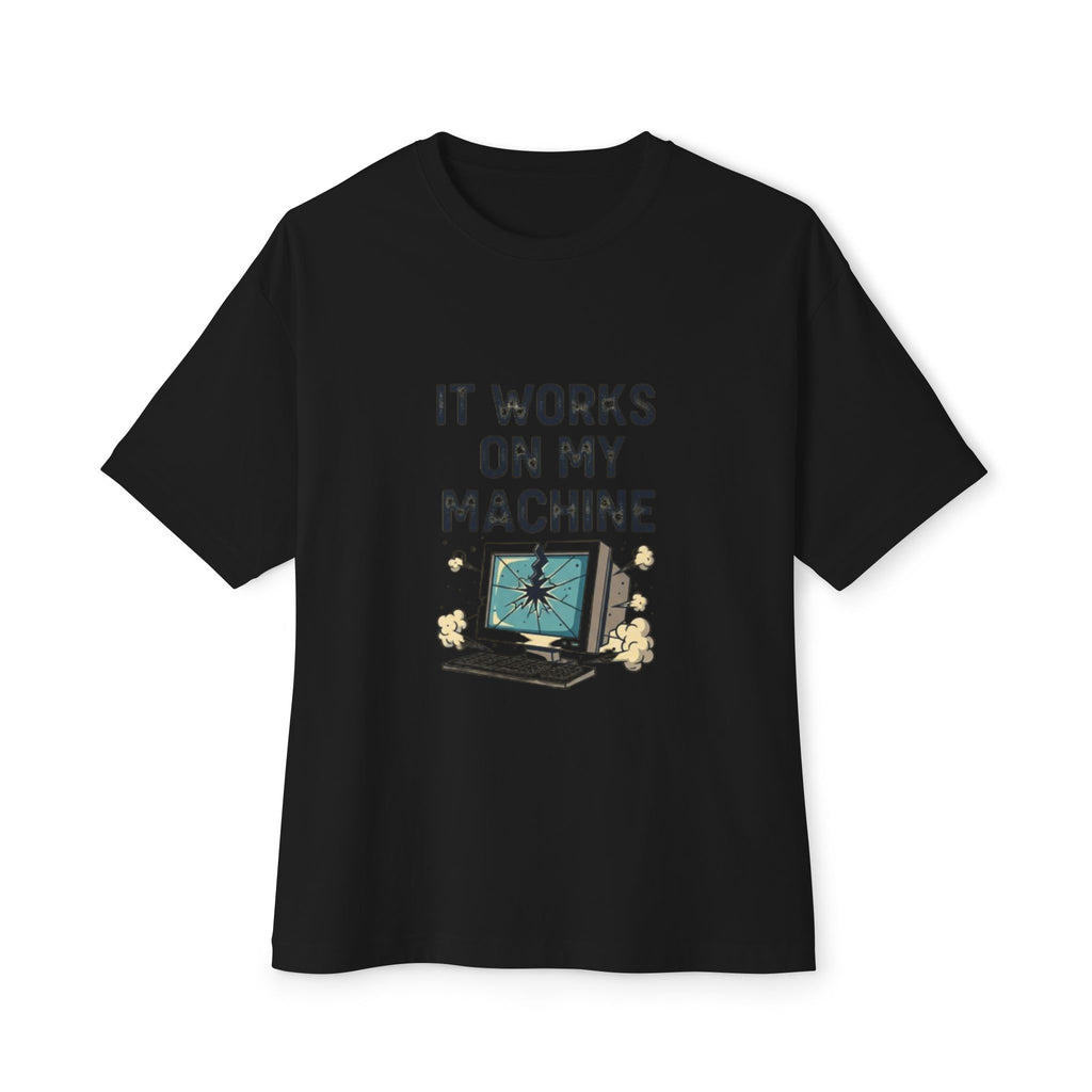 "It Works On My Machine" Developer Humor Tee