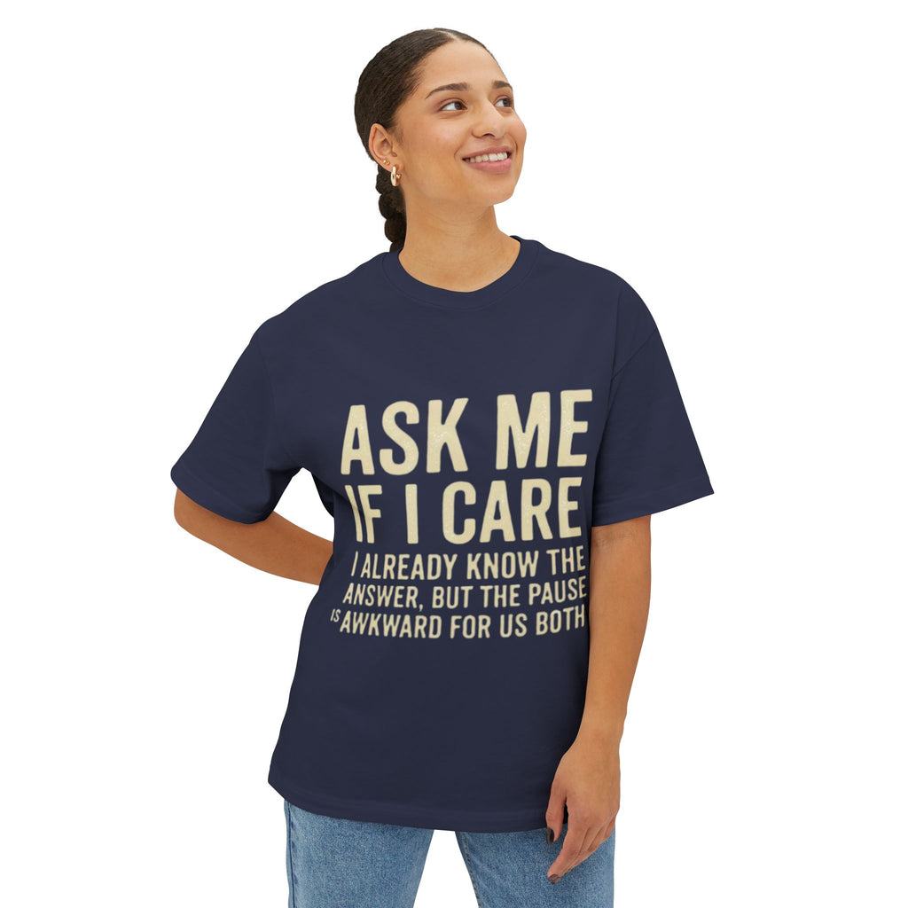 Ask Me If I Care Sarcastic T-Shirt | Witty Don't Care Tee