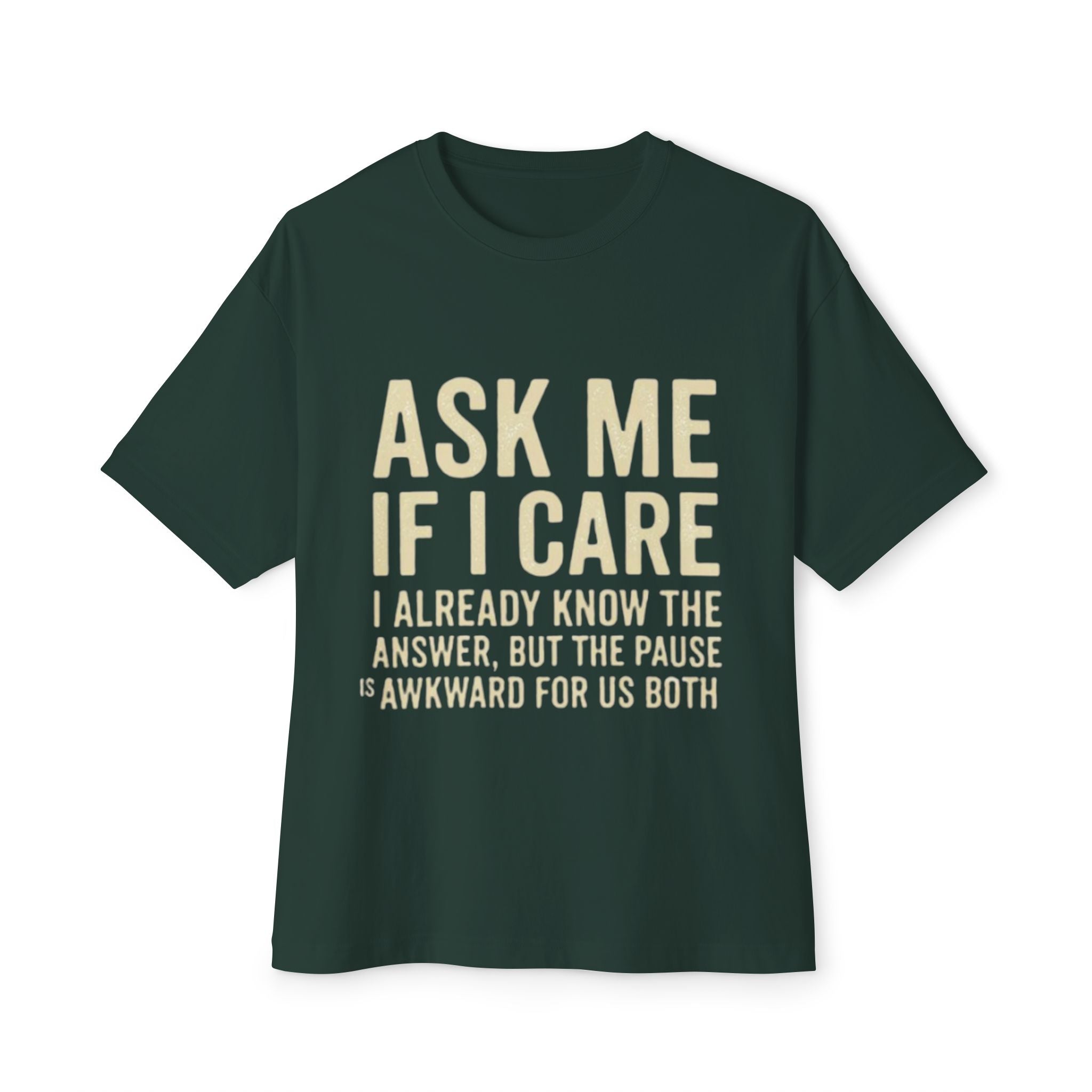 Ask Me If I Care Sarcastic T-Shirt | Witty Don't Care Tee