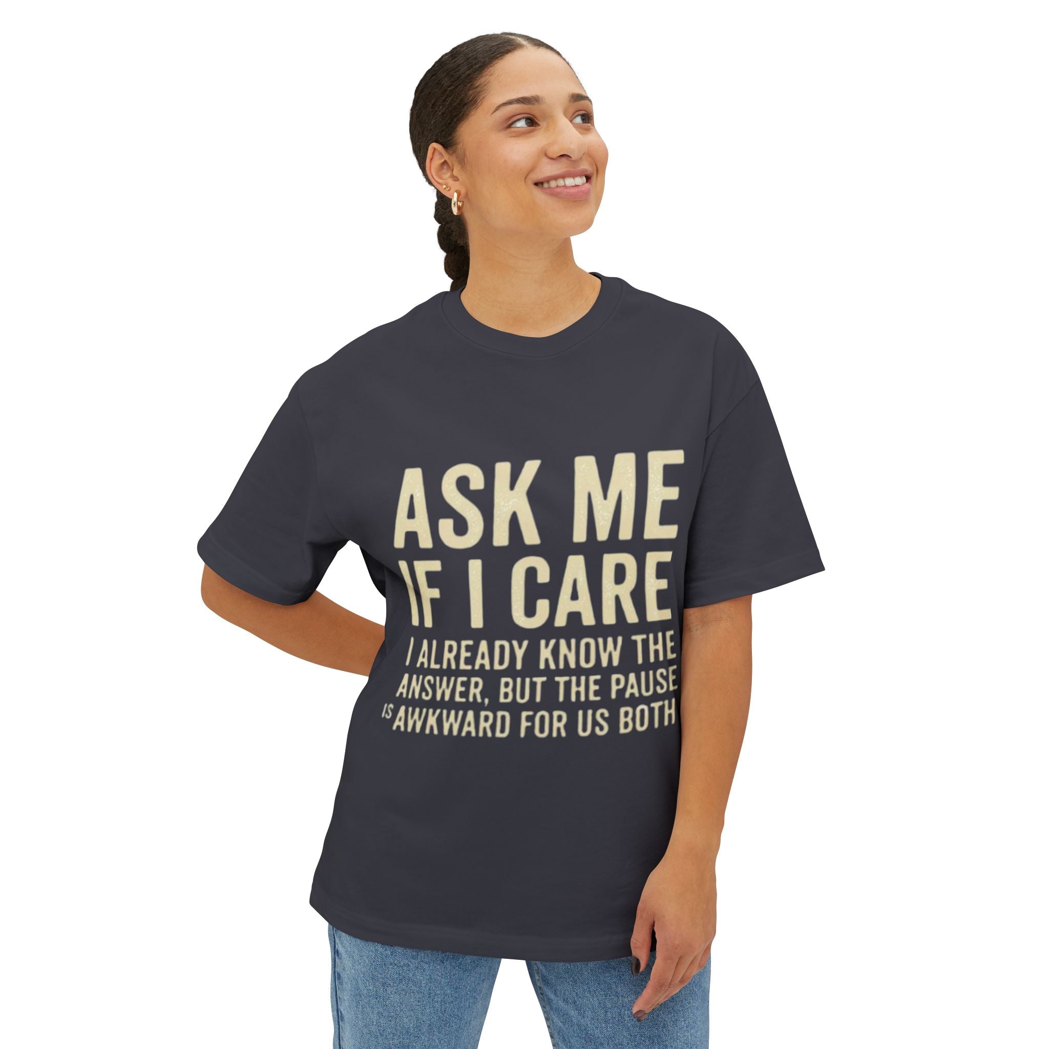 Ask Me If I Care Sarcastic T-Shirt | Witty Don't Care Tee