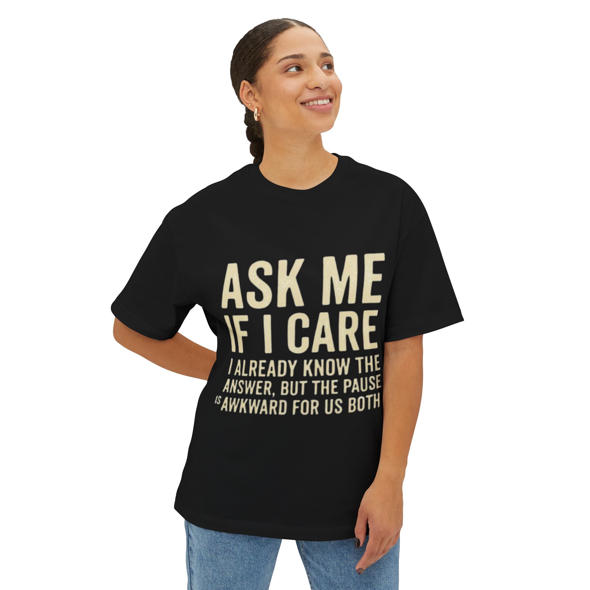 Ask Me If I Care Sarcastic T-Shirt | Witty Don't Care Tee