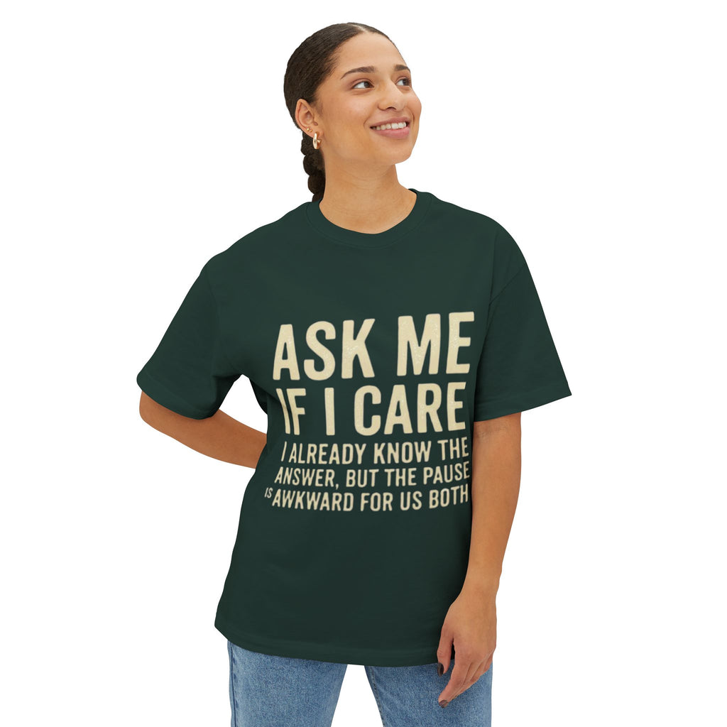 Ask Me If I Care Sarcastic T-Shirt | Witty Don't Care Tee