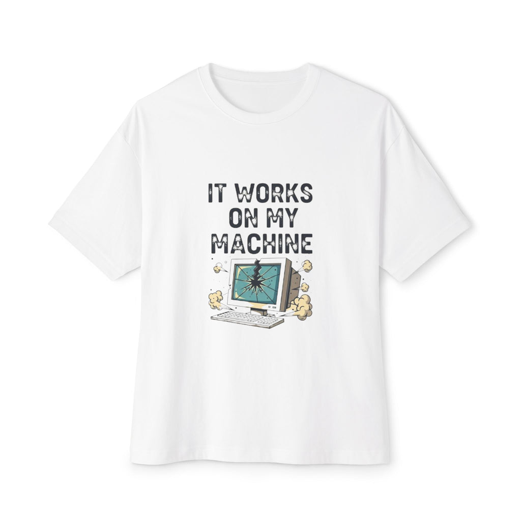"It Works On My Machine" Developer Humor Tee
